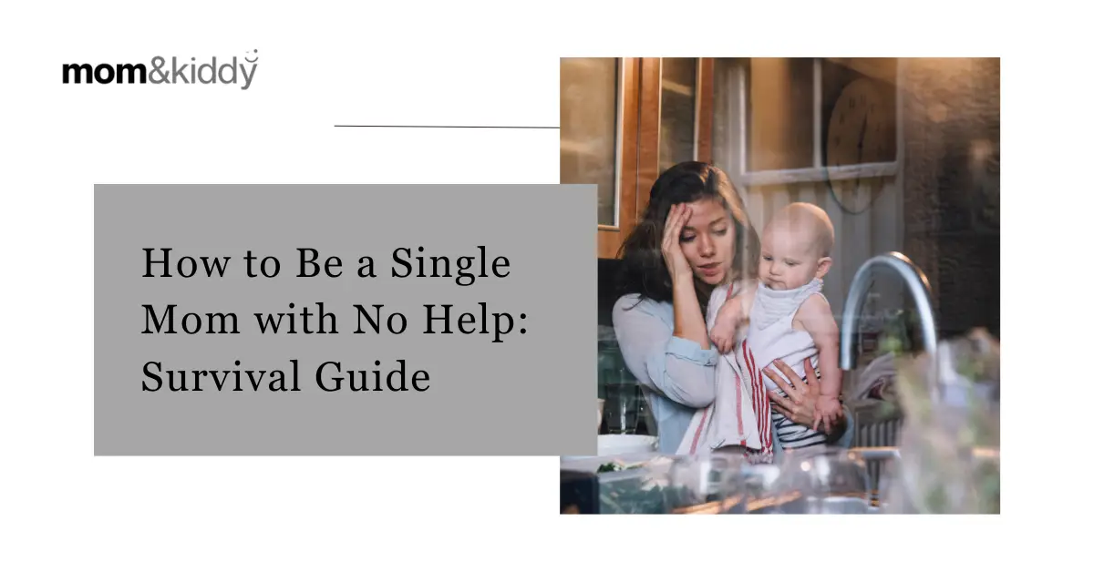 How to Be a Single Mom with No Help